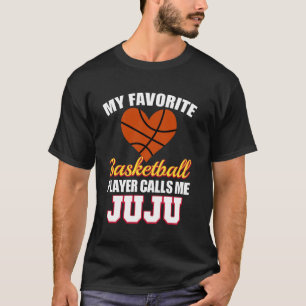 My Favourite Basketball Player Calls Me Juju Baske T-Shirt