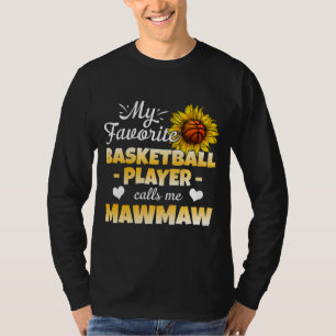 My Favourite Basketball Player Calls Me Mawmaw T-Shirt