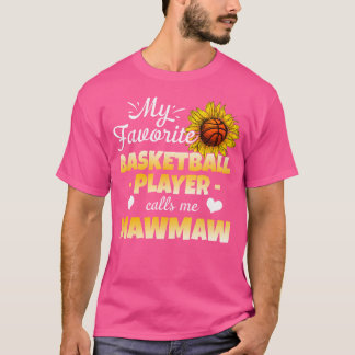 My Favourite Basketball Player Calls Me Mawmaw T-Shirt