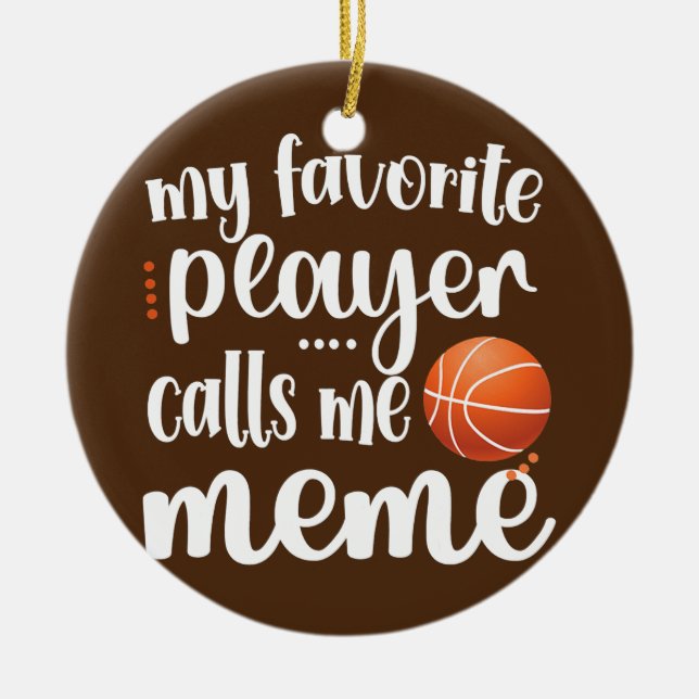 My Favourite Basketball Player Calls Me Meme Ceramic Tree Decoration (Front)