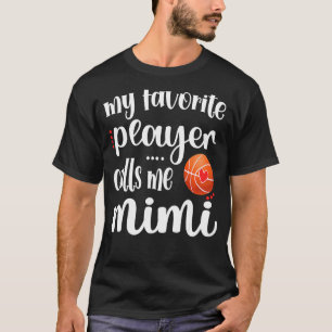 My Favourite Basketball Player Calls Me Mimi Grand T-Shirt