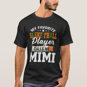 My Favourite Basketball Player Calls Me Mimi T Shi T-Shirt