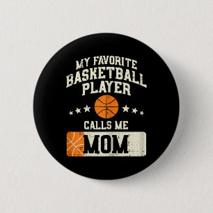 My Favourite Basketball Player Calls Me Mum Mother 6 Cm Round Badge