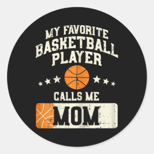 My Favourite Basketball Player Calls Me Mum Mother Classic Round Sticker