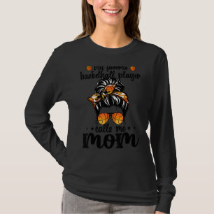 My Favourite Basketball Player Calls Me Mum Mother T-Shirt