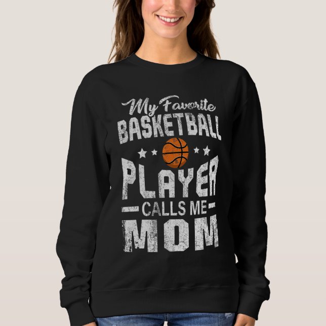 My Favourite Basketball Player Calls Me Mum Sweatshirt (Front)