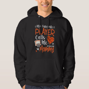 My Favourite Basketball Player Calls Me Mummy Hoodie