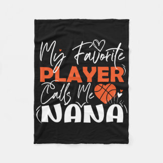 My Favourite Basketball Player Calls Me Nana  Fleece Blanket