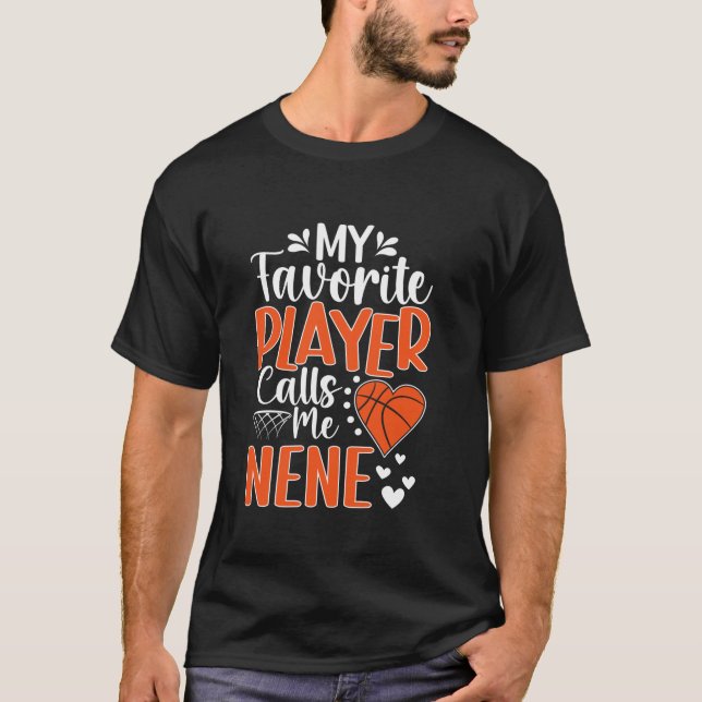 My Favourite Basketball Player Calls Me Nene Baske T-Shirt (Front)
