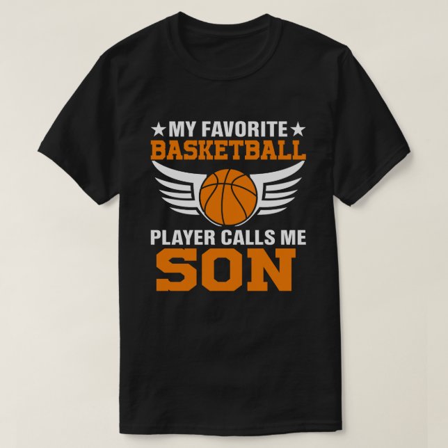My Favourite Basketball Player Calls Me SON Basket T-Shirt (Design Front)