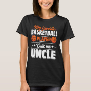 My Favourite Basketball Player Calls Me Uncle Cute T-Shirt