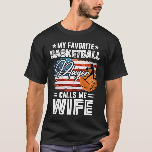 My Favourite Basketball Player Calls Me Wife Ameri T-Shirt (Front)