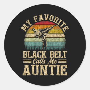 My Favourite Black Belt Calls Me Auntie Mother's D Classic Round Sticker