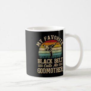 My Favourite Black Belt Calls Me Godmother Mother' Coffee Mug