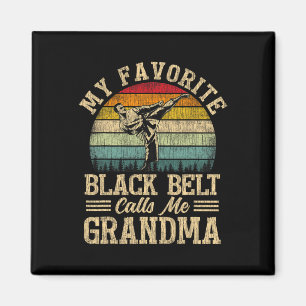 My Favourite Black Belt Calls Me Grandma Mother's Magnet