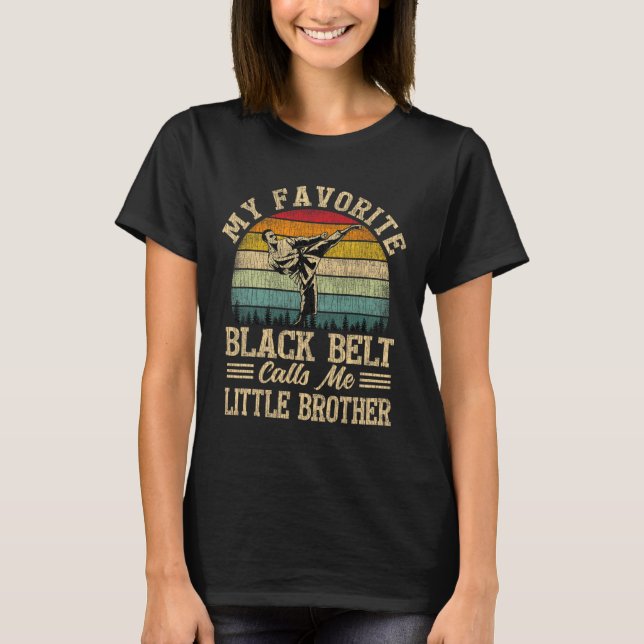 My Favourite Black Belt Calls Me Little Brother Fu T-Shirt (Front)