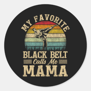 My Favourite Black Belt Calls Me Mama Mother's Day Classic Round Sticker