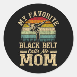 My Favourite Black Belt Calls Me Mum Mother's Day Classic Round Sticker