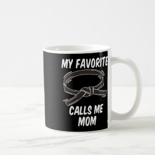 My Favourite Black Belt Calls Me Mum Taekwondo Kar Coffee Mug