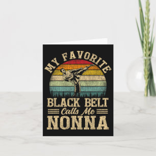My Favourite Black Belt Calls Me Nonna Mother's Da Card