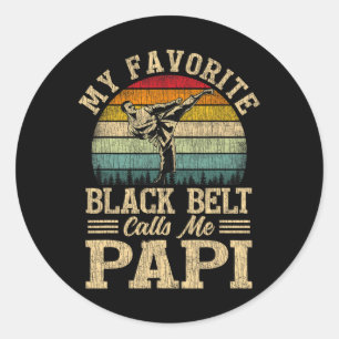 My Favourite Black Belt Calls Me Papi Father's Day Classic Round Sticker