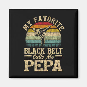 My Favourite Black Belt Calls Me Pepa Father's Day Magnet