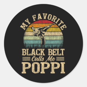 My Favourite Black Belt Calls Me Poppi Father's Da Classic Round Sticker