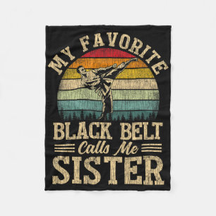 My Favourite Black Belt Calls Me Sister Funny Fleece Blanket