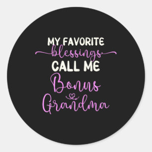 My Favourite Blessings Call Me Bonus Grandma Mothe Classic Round Sticker