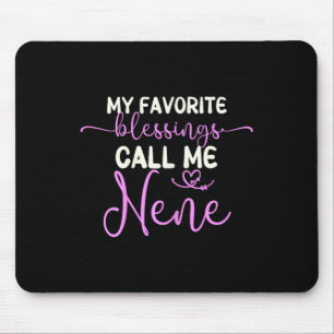 My Favourite Blessings Call Me Nene Grandma Mother Mouse Mat
