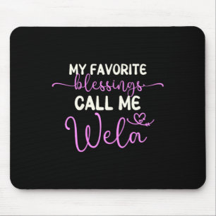 My Favourite Blessings Call Me Wela Grandma Mother Mouse Mat