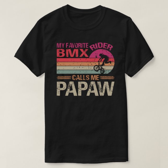 My Favourite BMX Rider Calls Me Papaw Father's Day T-Shirt (Design Front)