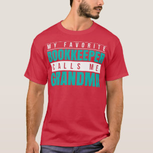 My Favourite Bookkeeper Calls Me Grandma T-Shirt
