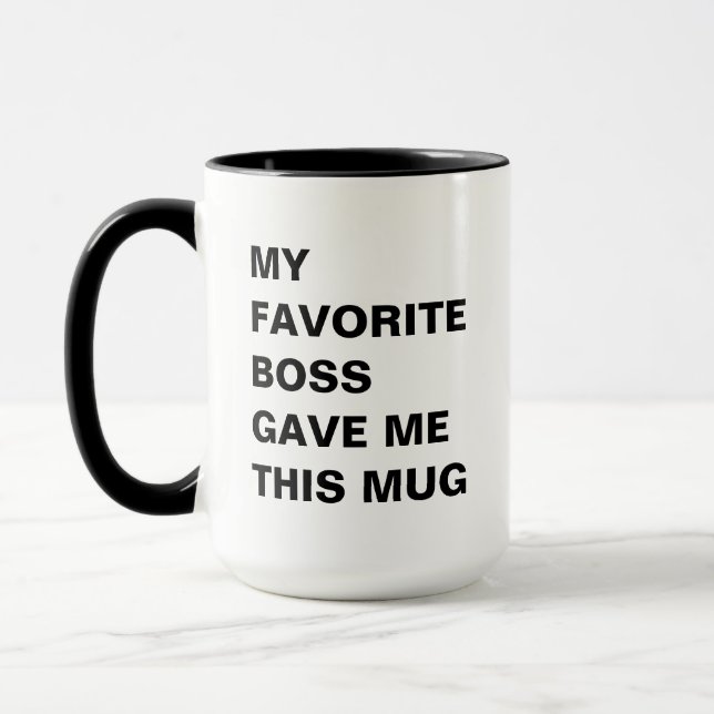 My Favourite Boss Gave Me This Mug Funny (Left)