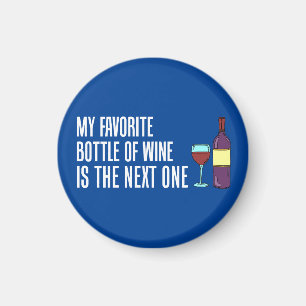 My Favourite Bottle Of Wine Next One Magnet
