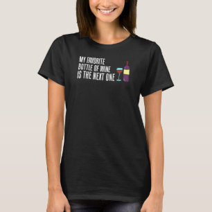 My Favourite Bottle Of Wine Next One T-Shirt