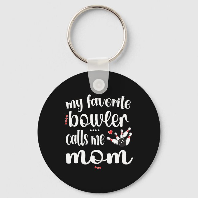 My Favourite Bowler Calls Me Bowling Mum Bowler Ma Key Ring (Front)