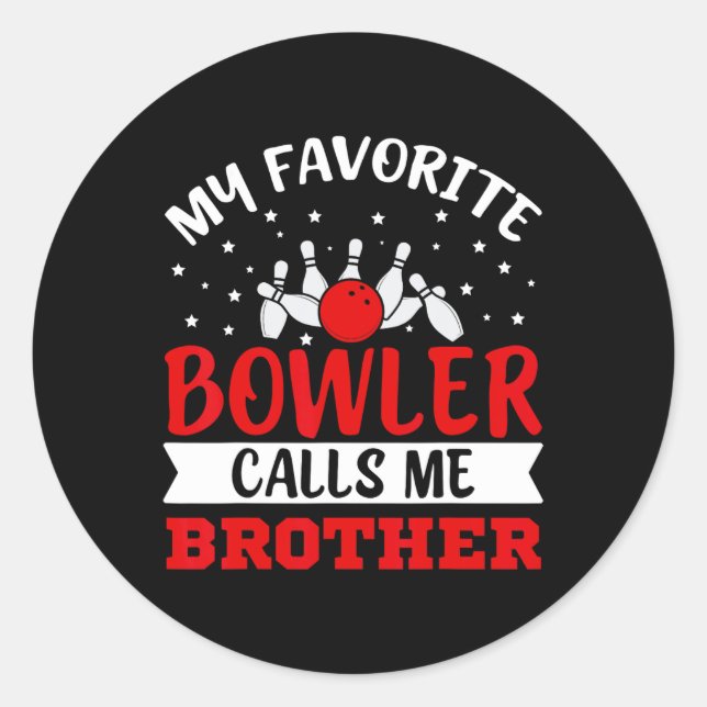 My Favourite Bowler Calls Me Brother Funny Bowling Classic Round Sticker (Front)