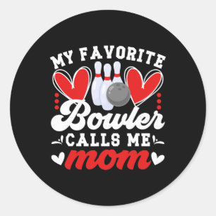 My Favourite Bowler Calls Me Mum Of A Bowler Mama  Classic Round Sticker