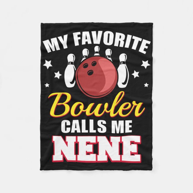 My Favourite Bowler Calls Me Nene Funny Bowling Ne Fleece Blanket (Front)