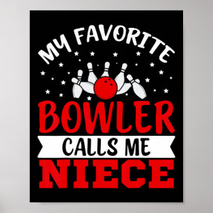 My Favourite Bowler Calls Me Niece Funny Bowling N Poster