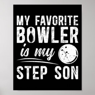 My Favourite Bowler Stepdad Bowling Step-dad Of A Poster
