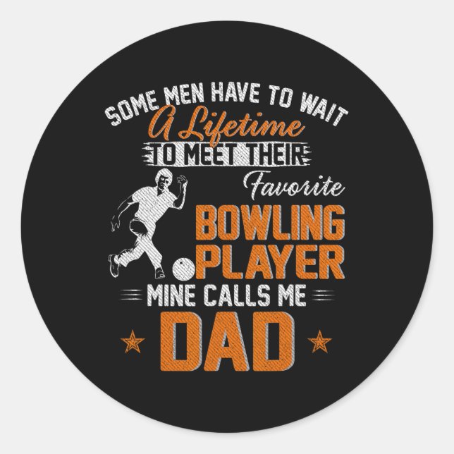 My Favourite Bowling Player Calls Me Dad Gift For  Classic Round Sticker (Front)