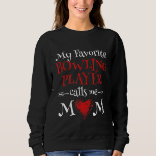 My Favourite Bowling Player Calls Me Mum Women Sweatshirt