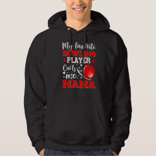 My Favourite Bowling Player Calls Me Nana Mother's Hoodie