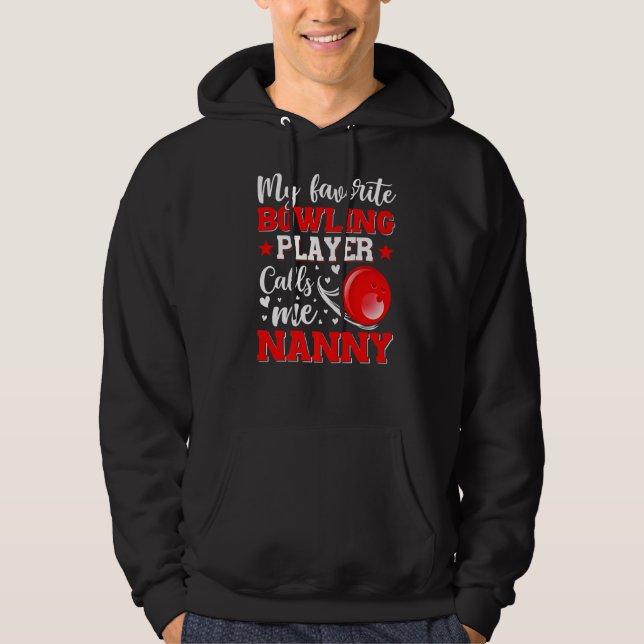 My Favourite Bowling Player Calls Me Nanny Mother' Hoodie (Front)