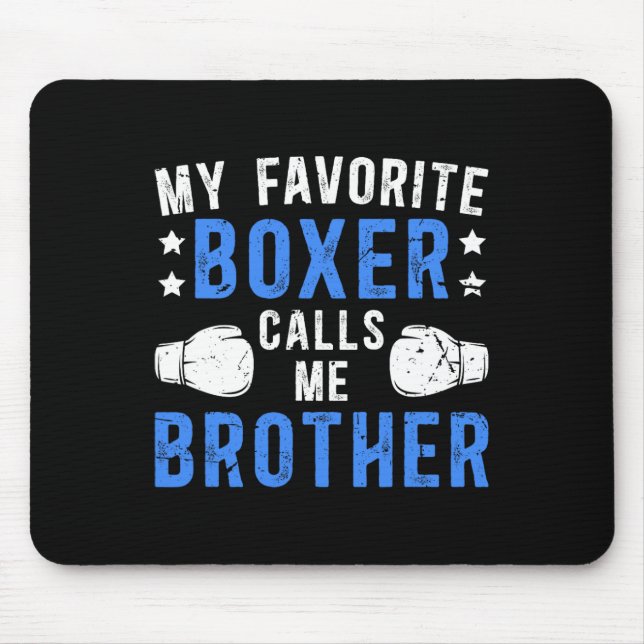 My Favourite Boxer Calls Me Brother Boxing Brother Mouse Mat (Front)
