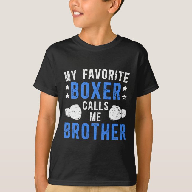 My Favourite Boxer Calls Me Brother Boxing Brother T-Shirt (Front)