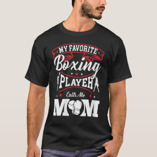 My Favourite Boxing Player Calls Me Mum T-Shirt