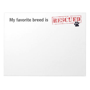 My Favourite Breed Is Rescued Notepad